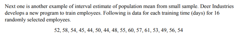 Next One Is Another Example Of Interval Estimate Of Population Mean From Small Sample Deer Industries Develops A New Pr 1