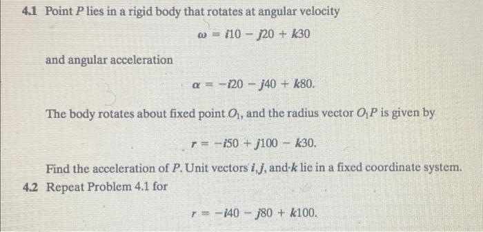 Prob 2 Do Problem 4 2 On Page 327 Book 2 Find The Acceleration Of P Unit Vectors 1j And K Lie In A Fixed Coord 4