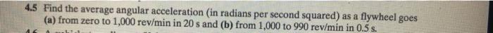 Prob 3 Do Problem 4 5 On Page 327 Book 2 4 5 Find The Average Angular Acceleration In Radians Per Second Squared 2