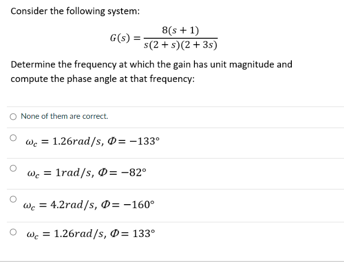 Consider The Following System 8 5 1 G S S 2 3 2 3 Determine The Frequency At Which The Gain Has Unit Magni 1