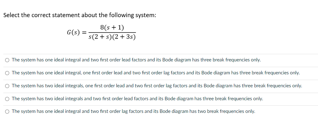 Select The Correct Statement About The Following System 8 S 1 G S S 2 2 3 The System Has One Ideal Integral An 1