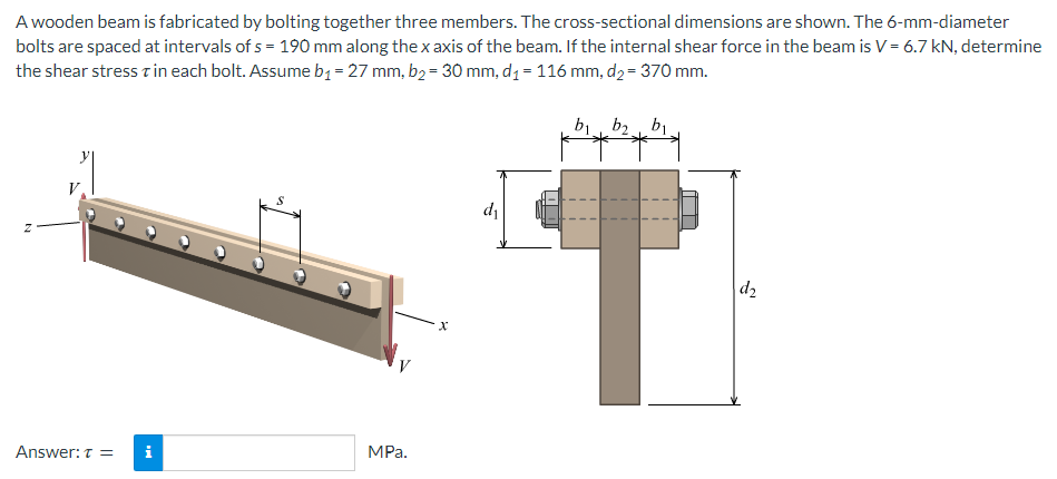 A Wooden Beam Is Fabricated By Bolting Together Three Members The Cross Sectional Dimensions Are Shown The 6 Mm Diamet 1
