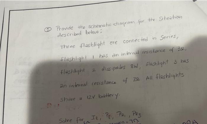 Provide The Schematic Diagram For The Situation Described Below Three Flashlight Are Connected In Series Flashlight I 1