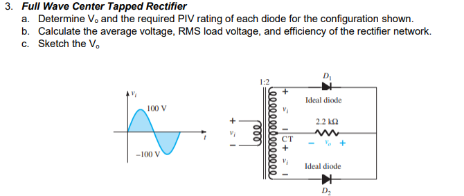 3 Full Wave Center Tapped Rectifier A Determine V And The Required Piv Rating Of Each Diode For The Configuration Sho 1