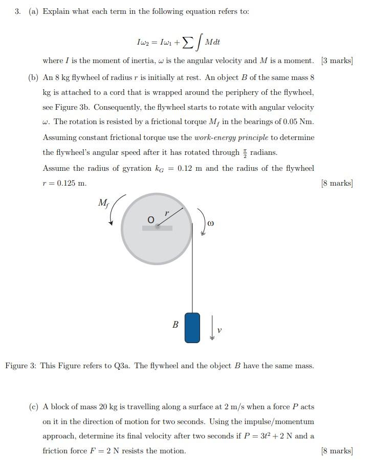 3 A Explain What Each Term In The Following Equation Refers To 1 Iwa Lw E Md Mdt Where I Is The Moment Of In 1