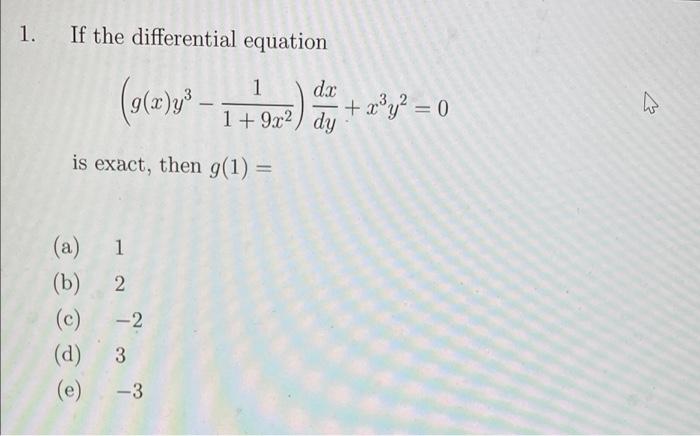 1 If The Differential Equation 962 7 1 Dx Xy2 0 1 9x2 Dy W Is Exact Then G 1 1 2 A B C D E 2 3 1