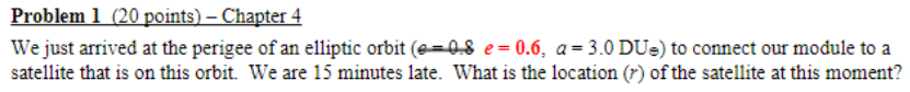 Problem 1 20 Points Chapter 4 We Just Arrived At The Perigee Of An Elliptic Orbit P 0 8 E 0 6 A 3 0 Due To Conn 1