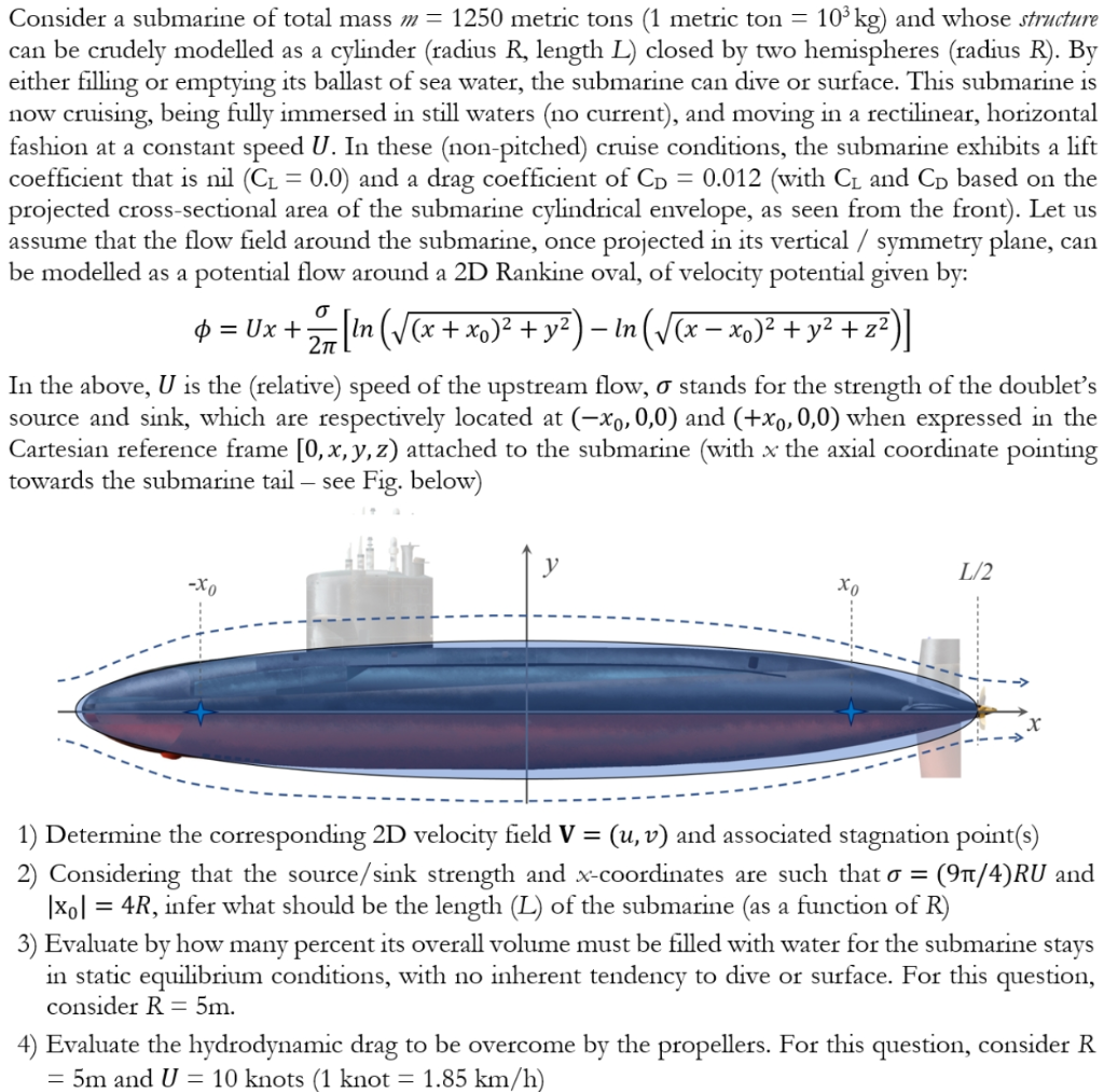 A Consider A Submarine Of Total Mass M 1250 Metric Tons 1 Metric Ton 10 Kg And Whose Structure Can Be Crudely Mode 1