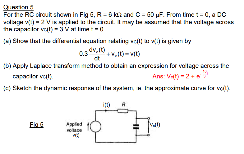 Question 5 For The Rc Circuit Shown In Fig 5 R 6 Ks2 And C 50 Uf From Time T 0 A Dc Voltage V T 2 V Is Appli 1
