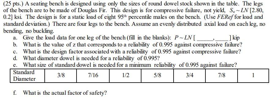 25 Pts A Seating Bench Is Designed Using Only The Sizes Of Round Dowel Stock Shown In The Table The Legs Of The Benc 1