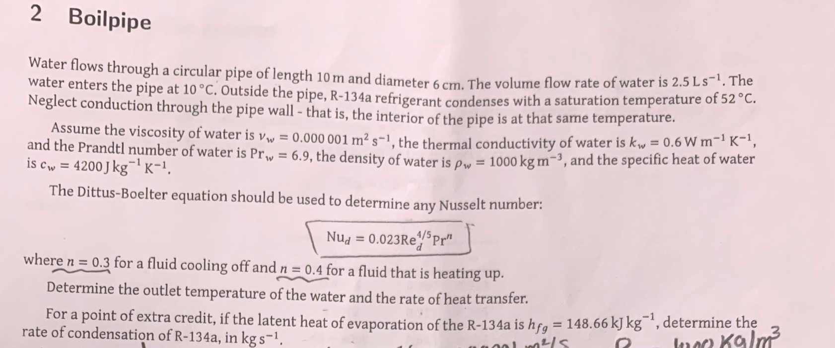 2 Boilpipe Water Flows Through A Circular Pipe Of Length 10 M And Diameter 6 Cm The Volume Flow Rate Of Water Is 2 5 Ls 1