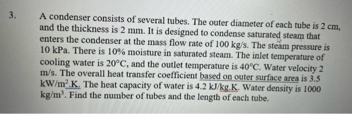 3 A Condenser Consists Of Several Tubes The Outer Diameter Of Each Tube Is 2 Cm And The Thickness Is 2 Mm It Is Desi 1