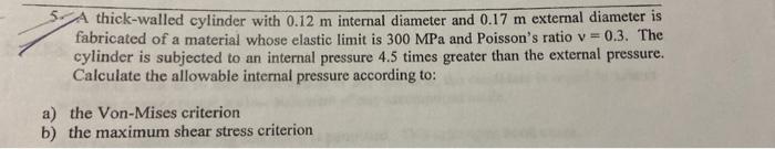 52 A Thick Walled Cylinder With 0 12 M Internal Diameter And 0 17 M External Diameter Is Fabricated Of A Material Whose 1