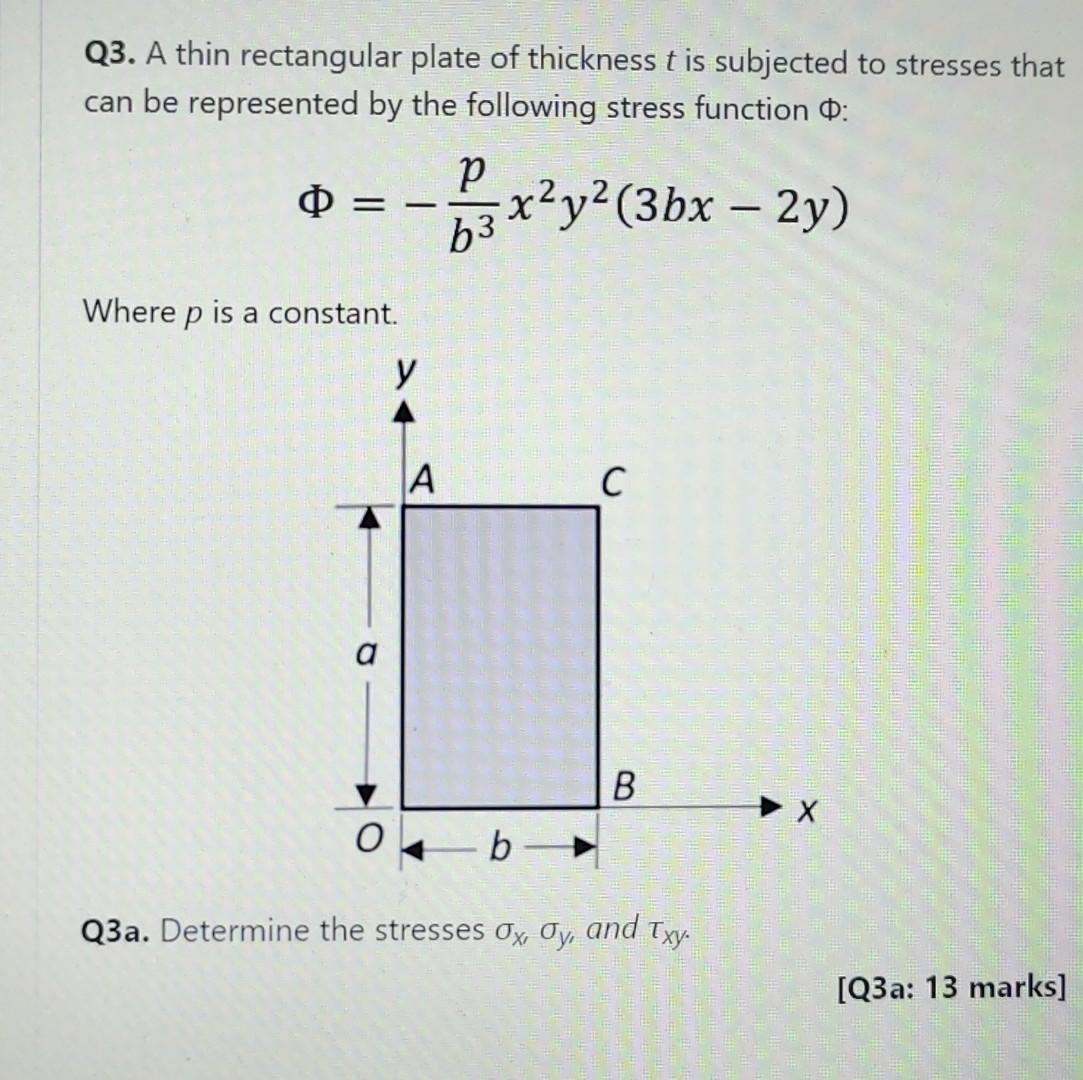 Q3 A Thin Rectangular Plate Of Thickness T Is Subjected To Stresses That Can Be Represented By The Following Stress Fun 1