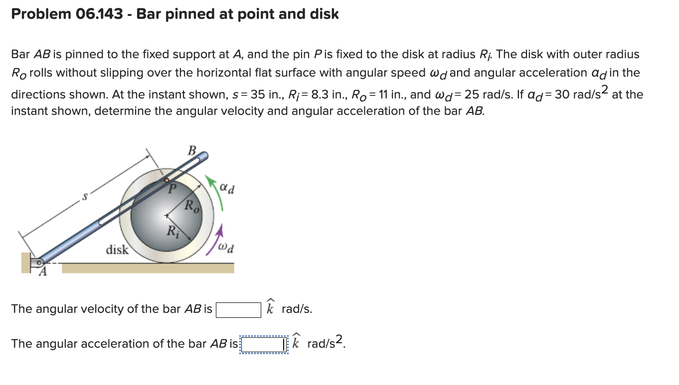 Problem 06 143 Bar Pinned At Point And Disk Bar Ab Is Pinned To The Fixed Support At A And The Pin Pis Fixed To The D 1