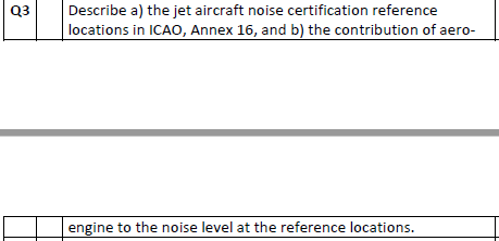 Q3 Describe A The Jet Aircraft Noise Certification Reference Locations In Icao Annex 16 And B The Contribution Of Ae 1