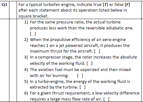 Q1 For A Typical Turbofan Engine Indicate True T Or False F After Each Statement About Its Operation Listed Below I 1