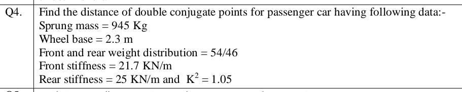 Q4 Find The Distance Of Double Conjugate Points For Passenger Car Having Following Data Sprung Mass 945 Kg Whee 1