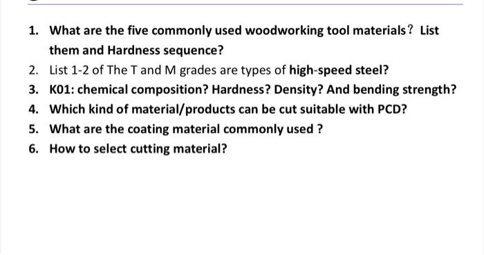 1 What Are The Five Commonly Used Woodworking Tool Materials List Them And Hardness Sequence 2 List 1 2 Of The Tand 1