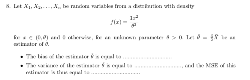 8 Let X1 X2 Xn Be Random Variables From A Distribution With Density 3 22 F X 43 For X 0 6 And 0 Otherwise 1