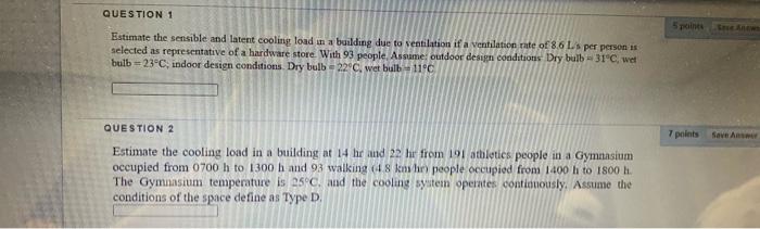 Question 1 Estimate The Sensible And Latent Cooling Load In A Building Due To Ventilation If A Ventilation Rate Of 8 6 L 1