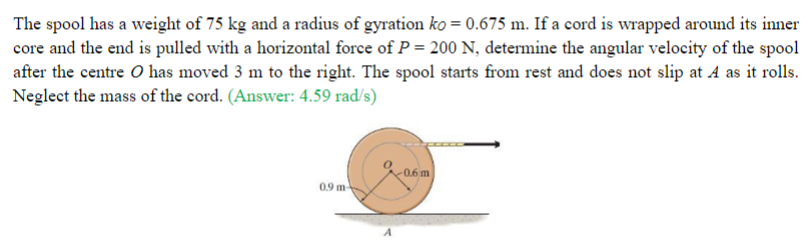 The Spool Has A Weight Of 75 Kg And A Radius Of Gyration Ko 0 675 M If A Cord Is Wrapped Around Its Inner Core And Th 1