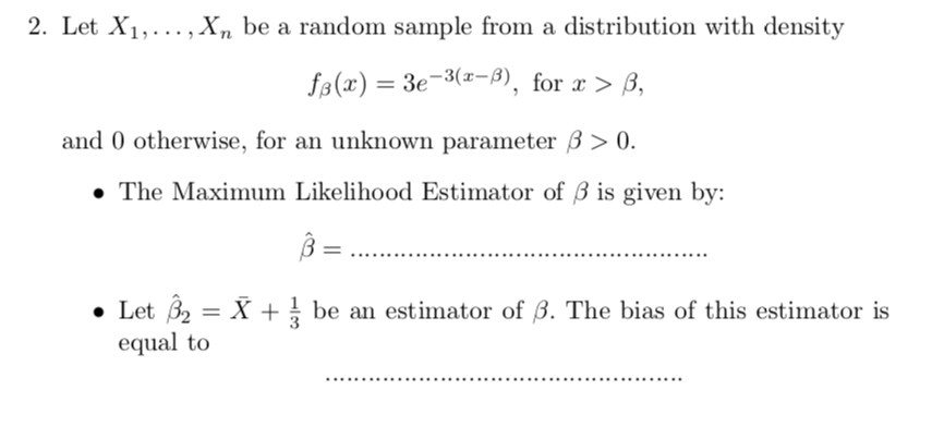 2 Let X1 Xn Be A Random Sample From A Distribution With Density 6 X 3e 3 Z B For R B And 0 Otherwise 1