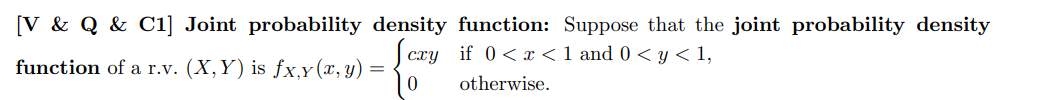 V Q C1 Joint Probability Density Function Suppose That The Joint Probability Density Czy If 0 X 1 And 0 Y 1 F 1