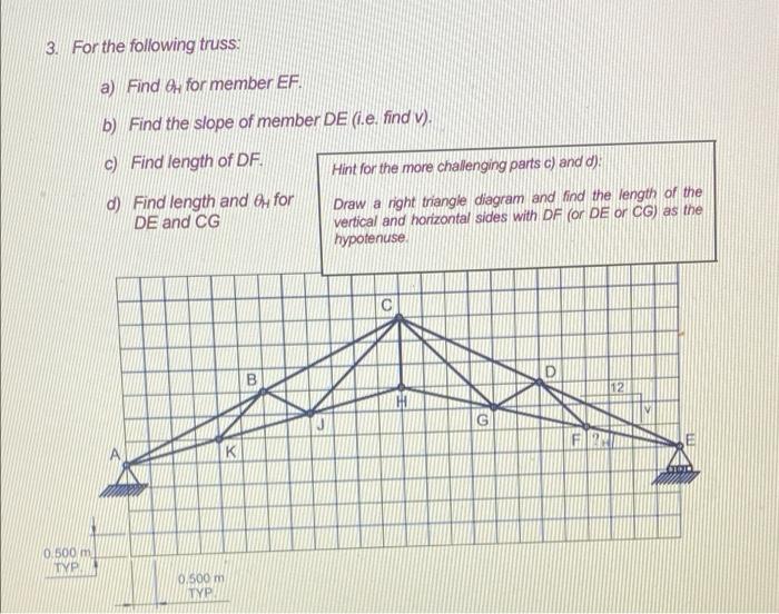 3 For The Following Truss A Find Oh For Member Ef B Find The Slope Of Member De E Find C Find Length Of Df 1