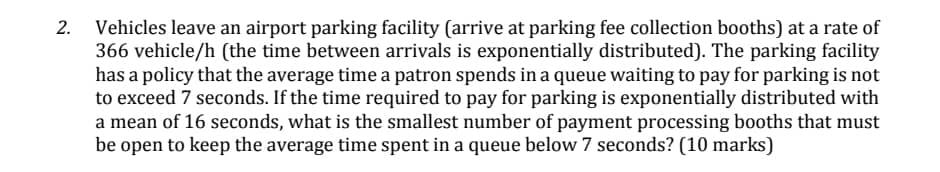 Vehicles Leave An Airport Parking Facility Arrive At Parking Fee Collection Booths At A Rate Of 366 Vehicle H The Tim 1