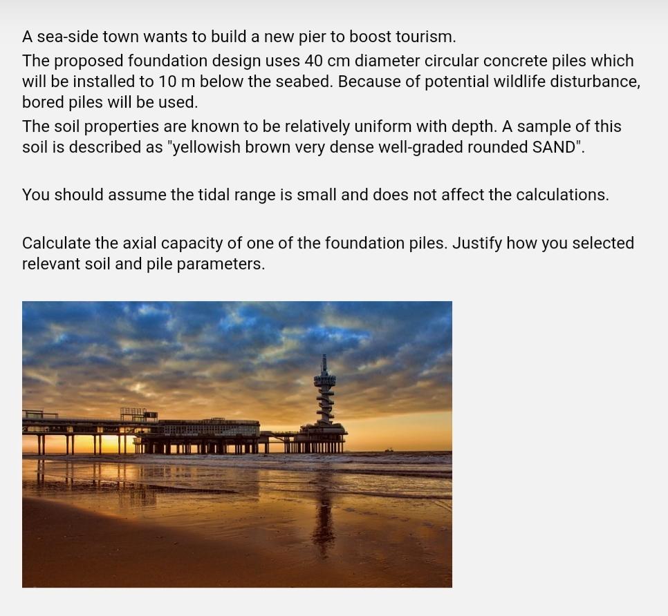A Sea Side Town Wants To Build A New Pier To Boost Tourism The Proposed Foundation Design Uses 40 Cm Diameter Circular 1
