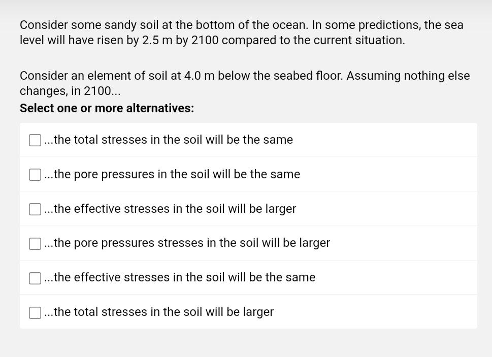 Consider Some Sandy Soil At The Bottom Of The Ocean In Some Predictions The Sea Level Will Have Risen By 2 5 M By 2100 1
