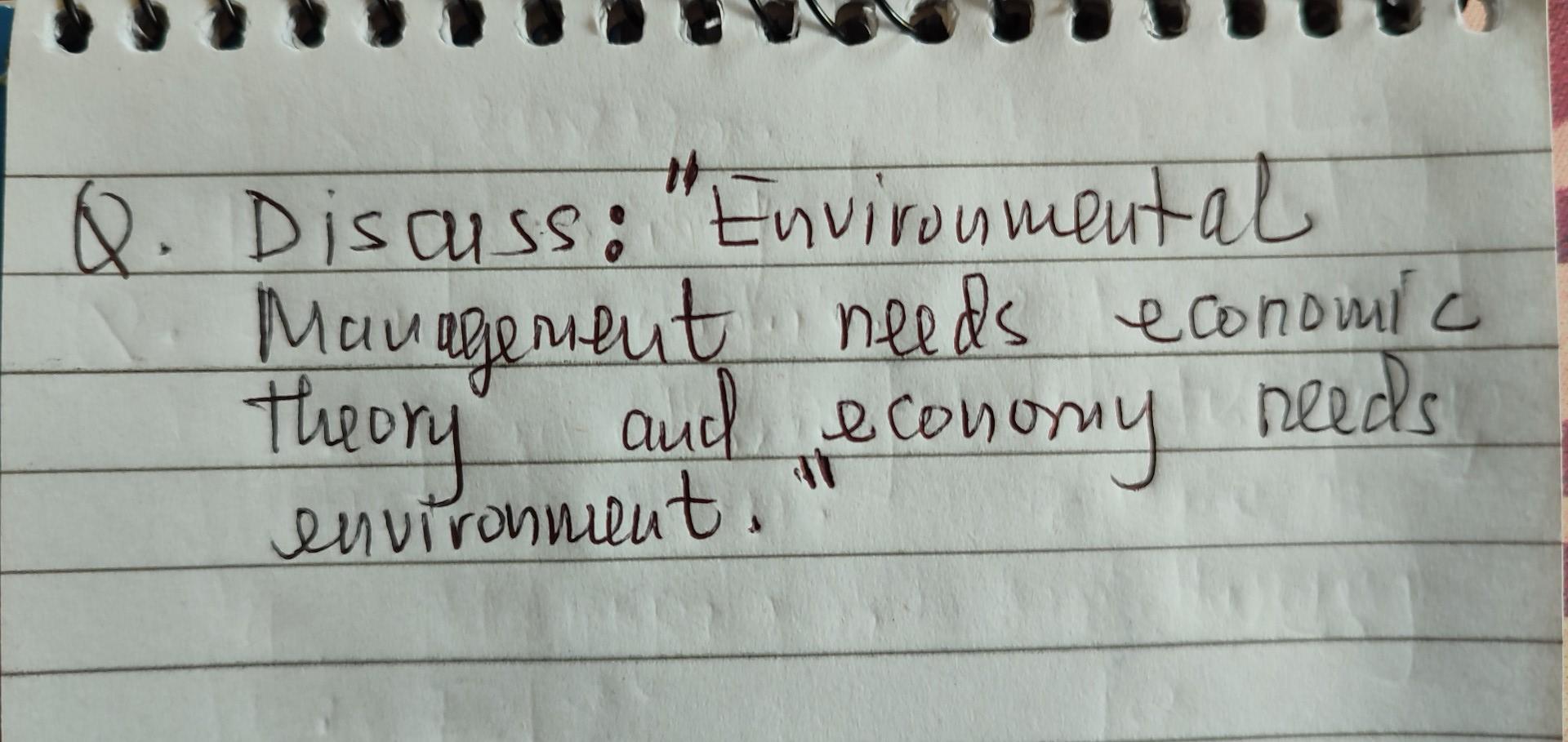 Q Discuss Environmental Management Needs Economic Theory And And E Economy Needs Environment 1
