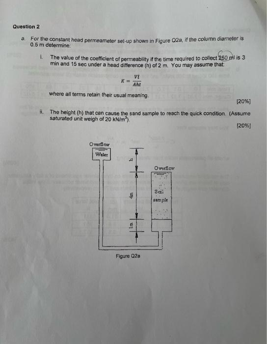 Question 2 A For The Constant Head Permeameter Set Up Shown In Figure Q2a If The Column Diameter Is 0 5 M Determine 1 1