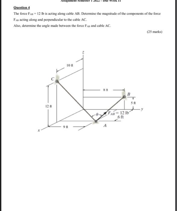 Question 3 Two Forces Fab 350 Kn And Fac 250 Kn Are Acting At Point A At A Height Of 4m From The Ground The Coordin 4