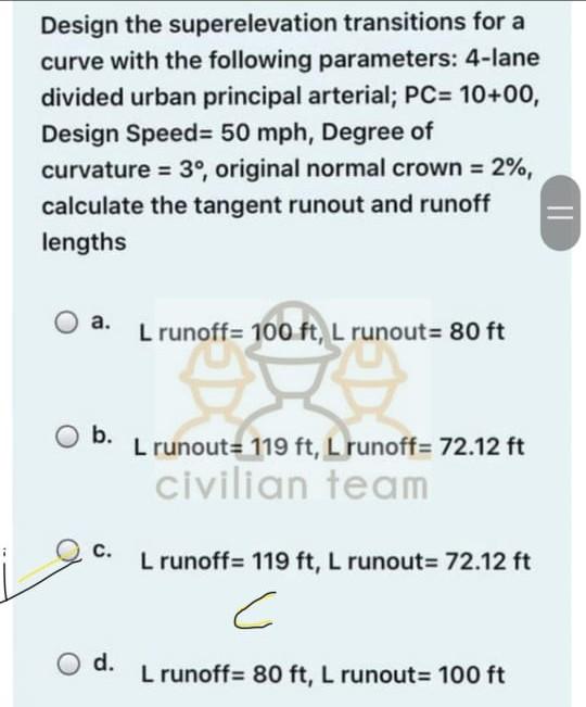 Design The Superelevation Transitions For A Curve With The Following Parameters 4 Lane Divided Urban Principal Arterial 1