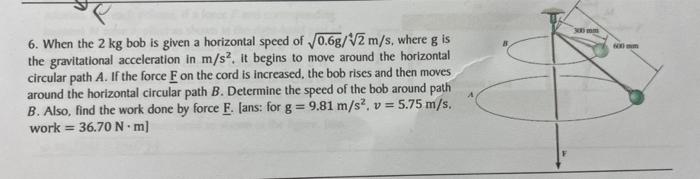 Nim 6 When The 2 Kg Bob Is Given A Horizontal Speed Of 0 6g V2 M S Where G Is The Gravitational Acceleration In M S I 1