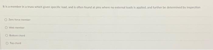 It Is A Member In A Truss Which Given Specihc Load And Is Often Found At Pins Where No External Loads Is Applied And F 1