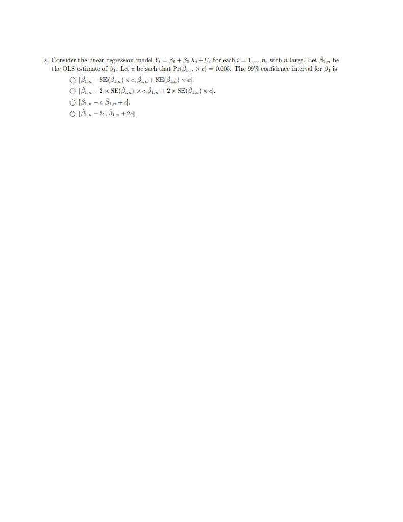 2 Consider The Linear Regression Model Y Bo B X U For Each I 1 N With N Large Let B1 Be The Ols Estim 1