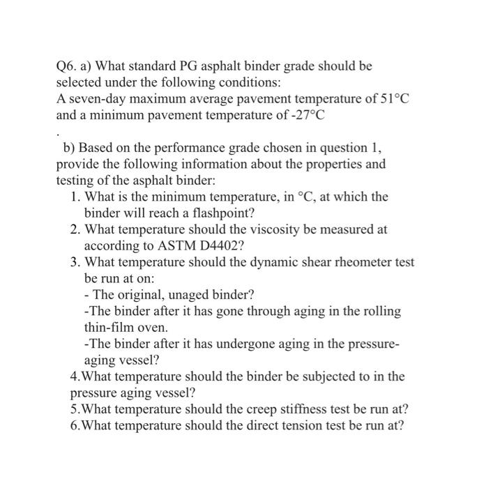 Q6 A What Standard Pg Asphalt Binder Grade Should Be Selected Under The Following Conditions A Seven Day Maximum Aver 1
