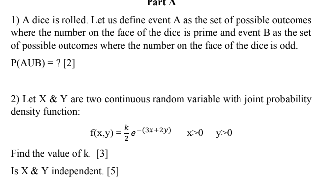 Part A 1 A Dice Is Rolled Let Us Define Event A As The Set Of Possible Outcomes Where The Number On The Face Of The Di 1