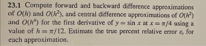23 1 Compute Forward And Backward Difference Approximations Of O H And O Ha And Central Difference Approximations Of 1