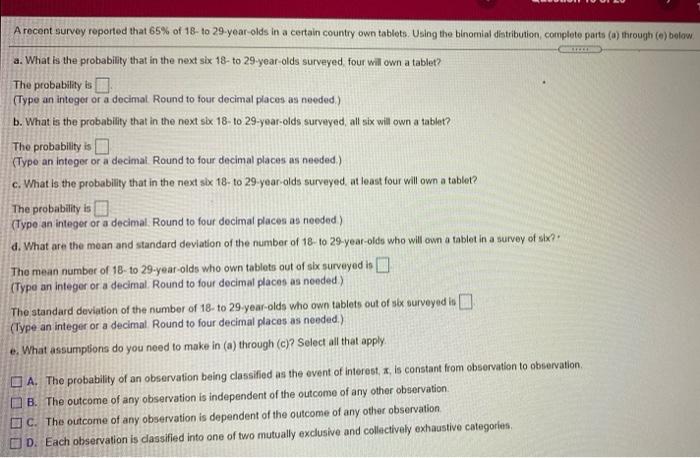 A Recent Survey Reported That 65 Of 18 To 29 Year Olds In A Certain Country Own Tablets Using The Binomial Distributio 1