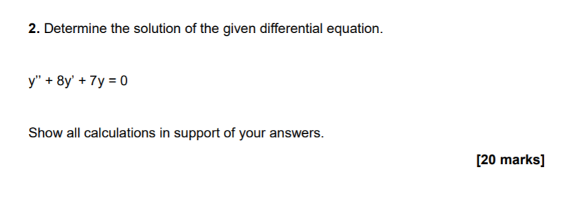 2 Determine The Solution Of The Given Differential Equation Y 8y 7y 0 Show All Calculations In Support Of Yo 1