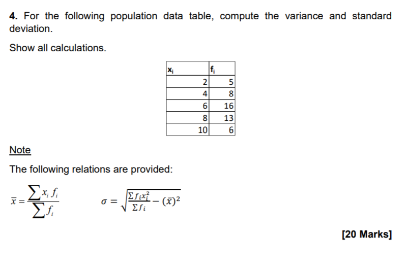 4 For The Following Population Data Table Compute The Variance And Standard Deviation Show All Calculations X F 2 4 1