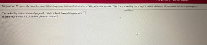 Ce Suppone In 160 Pages Of A Book There Are 160 Printing Arrom That Are Distributed As A Poisson Random Variable What I 1