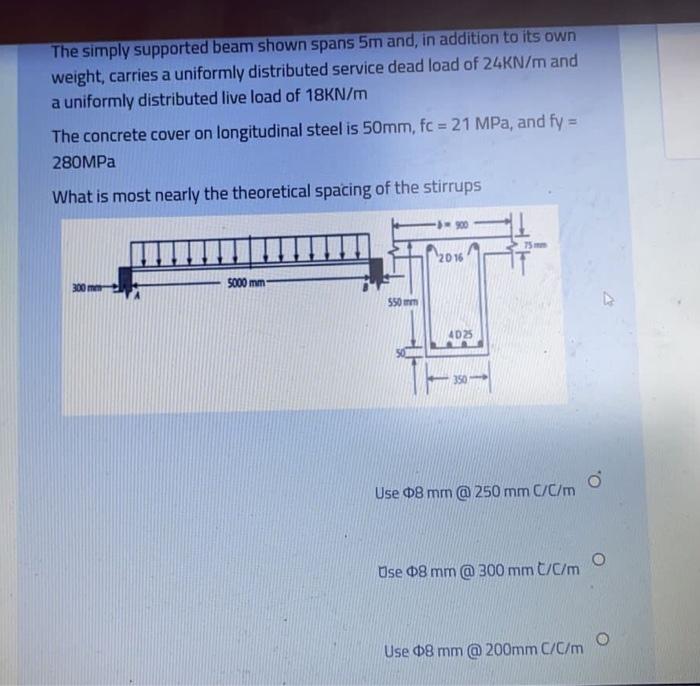 The Simply Supported Beam Shown Spans 5m And In Addition To Its Own Weight Carries A Uniformly Distributed Service Dea 1