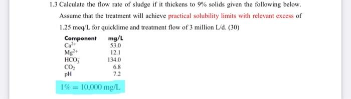 1 3 Calculate The Flow Rate Of Sludge If It Thickens To 9 Solids Given The Following Below Assume That The Treatment W 1