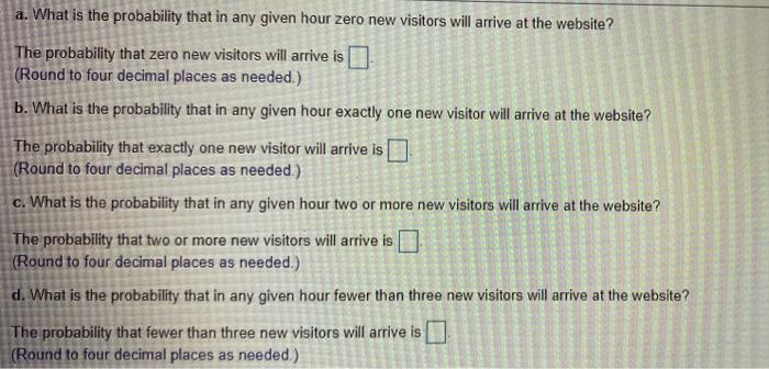 Assume That The Number Of New Visitors To Webshen One Hour La Distributed As A Poisson Random Variable The Mean Rumber 2