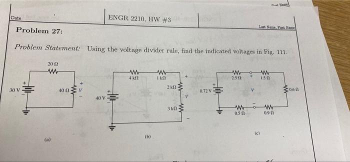 Date Engr 2210 Hw 3 Laat Nume First Nam Problem 27 Problem Statement Using The Voltage Divider Rule Find The Indica 1